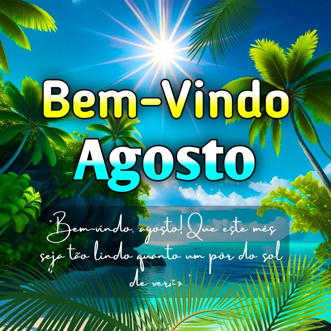 536 Bem Vindo Agosto Abençoado, Frases, Mensagens, Imagens